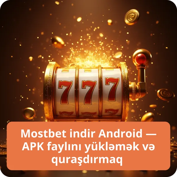Mostbet indir Android — APK faylını yükləmək və quraşdırmaq